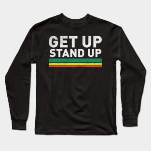 Get up stand up Long Sleeve T-Shirt